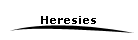 Heresies